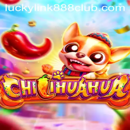 Discover CHILIHUAHUA: The Latest Sensation at LuckyLink888 Casino