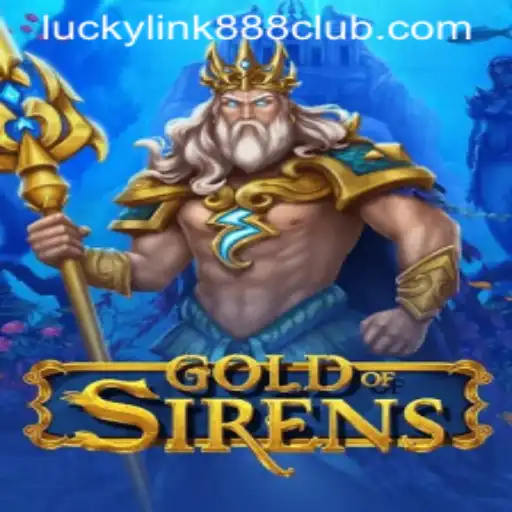 Introducing GoldofSirens: Dive into the Magical World of Slot Gaming at LuckyLink888 Casino
