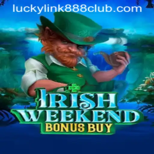 Experience the Thrills of IrishWeekendBonusBuy at LuckyLink888 Casino