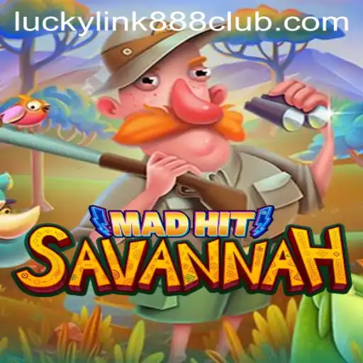 Unveiling the Thrills of MadHitSavannah at LuckyLink888 Casino