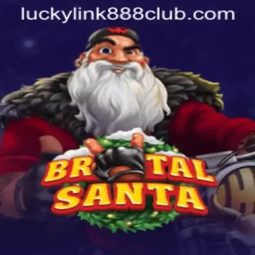 Exploring the Thrills of BrutalSanta at LuckyLink888 Casino