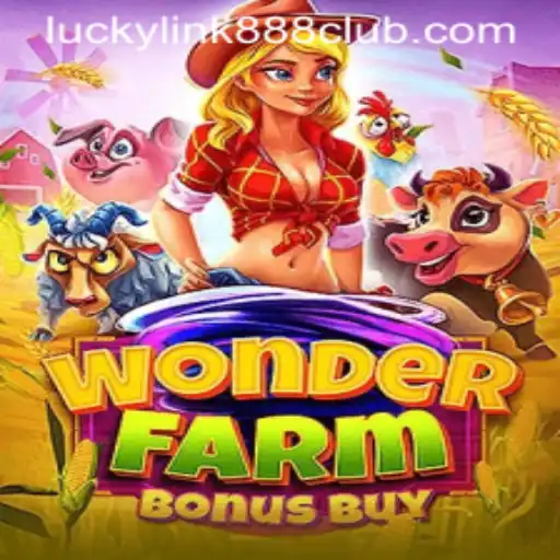 Exploring the Enchanting World of WonderFarmBonusBuy at LuckyLink888 Casino