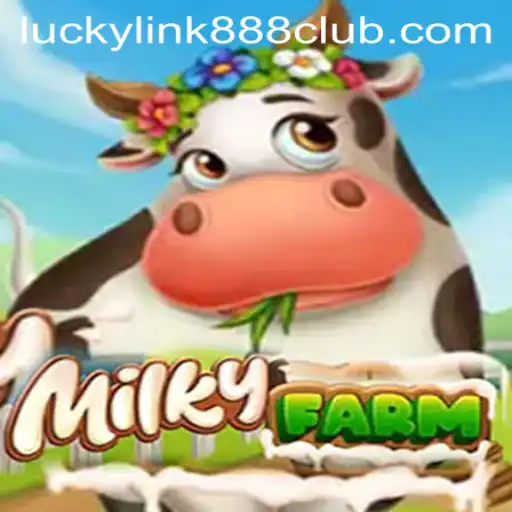 Explore the Enchanting World of MilkyFarm in Connection with LuckyLink888 Casino