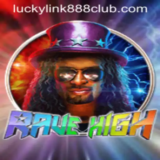 Exploring the Exciting World of RaveHigh at LuckyLink888 Casino