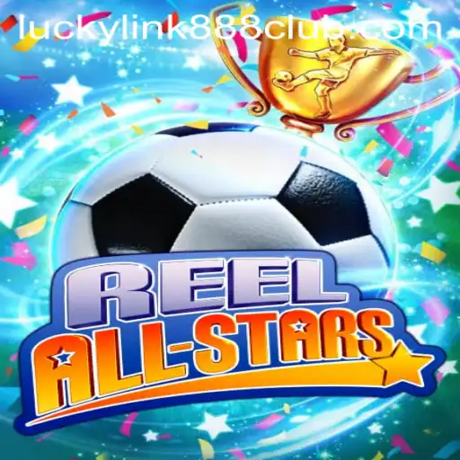 Discover the Thrill of ReelAllStars at LuckyLink888 Casino