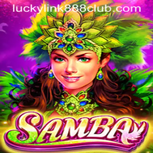 Exploring Samba: A Vibrant Addition to LuckyLink888 Casino