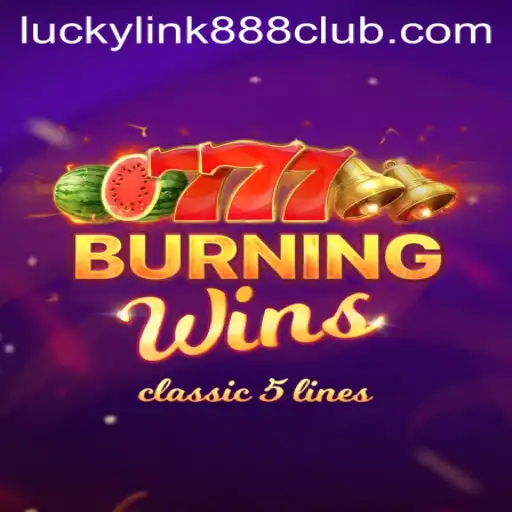 Discover the Excitement of BurningWins at LuckyLink888 Casino