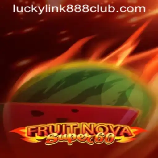 Exploring FruitNovaSuper60 at LuckyLink888 Casino