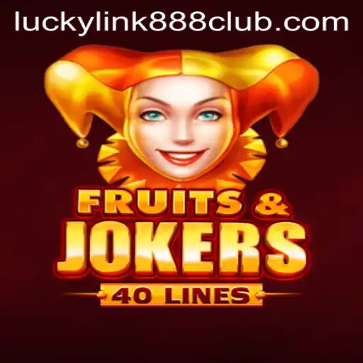 Discover the Thrills of FruitsAndJokers40 at LuckyLink888 Casino