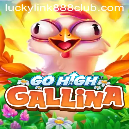 GoHighGallina: A Thrilling Adventure at LuckyLink888 Casino