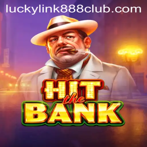 Discover 'HitTheBank' at LuckyLink888 Casino