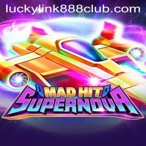 Exploring the Thrilling World of MadHitSupernova at LuckyLink888 Casino