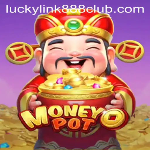 MoneyPot: Dive into the Exciting World of LuckyLink888 Casino