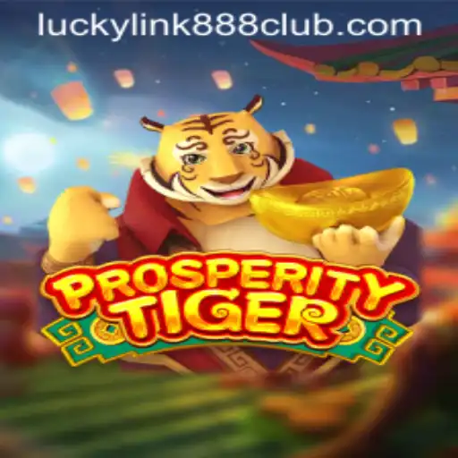 Exploring the Excitement of ProsperityTiger at LuckyLink888 Casino