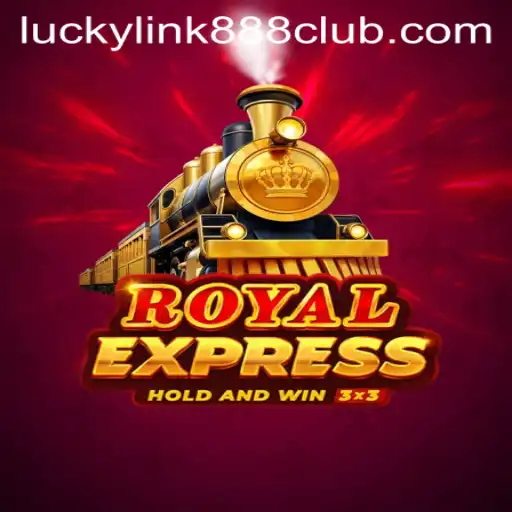 Exploring Royalexpress at LuckyLink888 Casino: A Comprehensive Guide