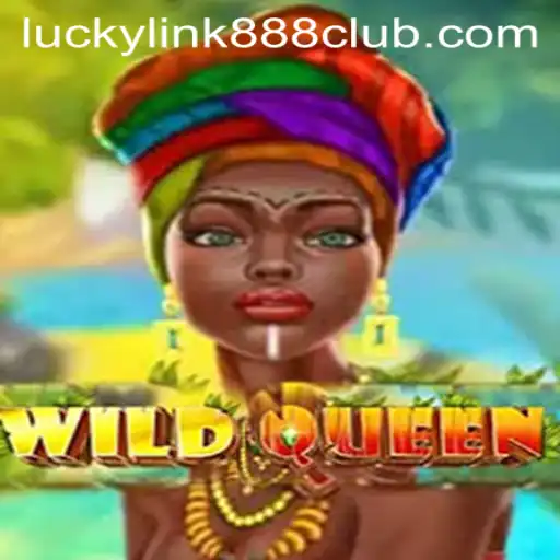 WildQueen: An Exciting Adventure Awaits at LuckyLink888 Casino